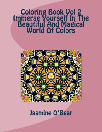 Coloring Book Vol 2 Immerse Yourself In The Beautiful And Magical World Of Colors