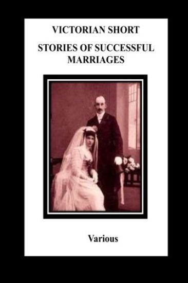 Victorian Short Stories Stories Of Successful Marriages