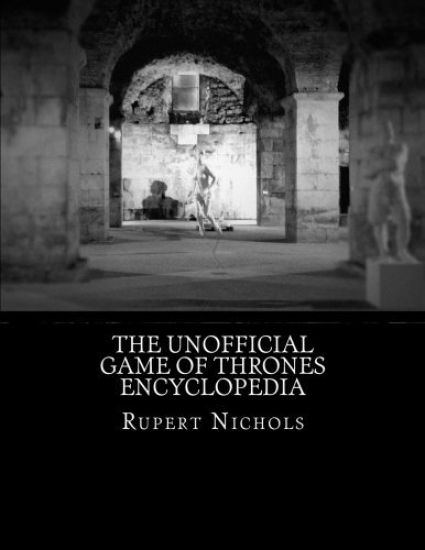 The Unofficial Game of Thrones Encyclopedia