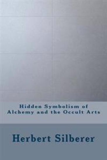 Hidden Symbolism of Alchemy and the Occult Arts