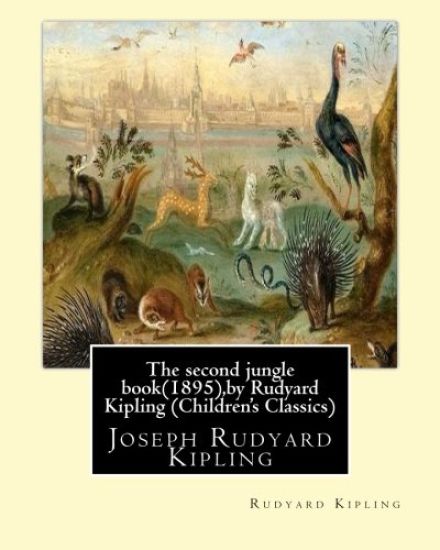 The second jungle book(1895), by Rudyard Kipling (Children's Classics)