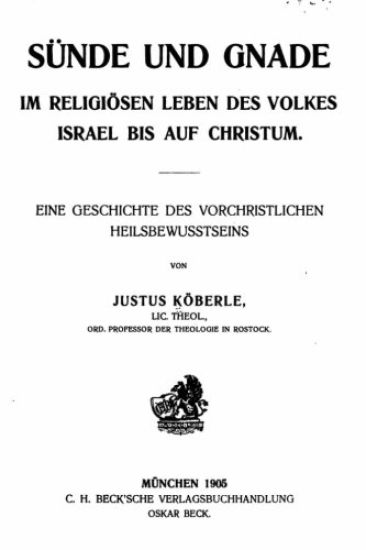 Sunde und Gnade Im Religiösen Leben des Volkes Israel Bis Auf Christum