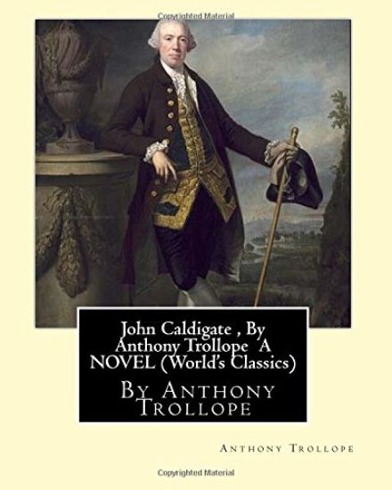 John Caldigate, By Anthony Trollope A NOVEL (World's Classics)