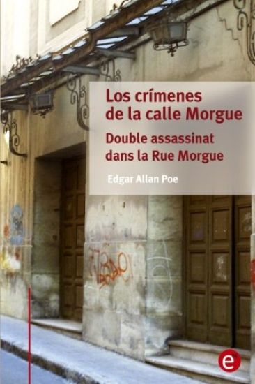 Los crímenes de la calle Morgue/Double assassinat dans la Rue Morgue: (edición bilingüe/édition bilingue)