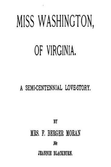 Miss Washington, of Virginia, a Semi-Centennial Love-Story