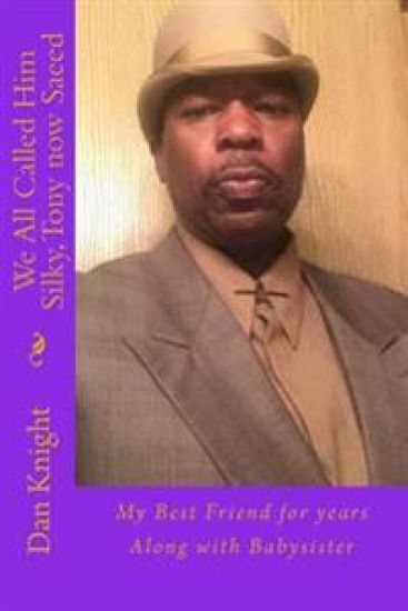 We All Called Him Silky, Tony now Saeed: My Best Friend for years Along with Babysister