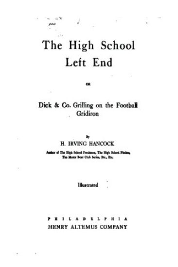 The High School Left End, Or, Dick and Co. Grilling on the Football Gridiron