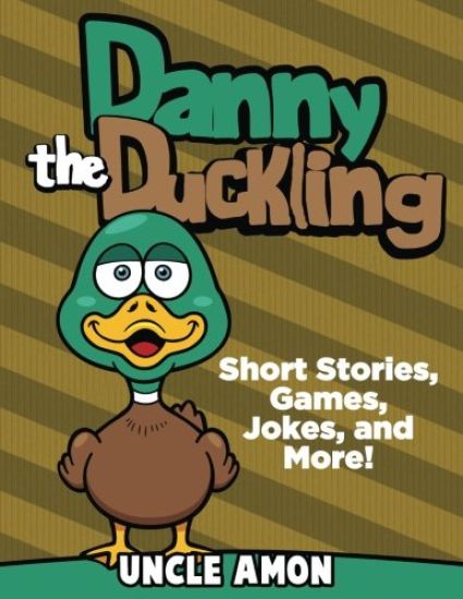 Danny the Duckling: Short Stories, Games, Jokes, and More!