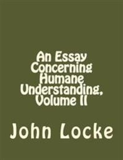 An Essay Concerning Humane Understanding, Volume II