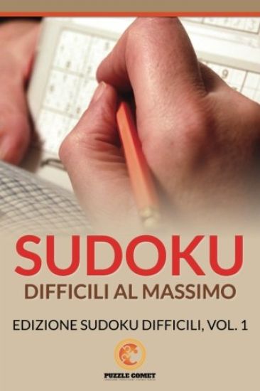 Sudoku Difficili Al Massimo: Edizione Sudoku Difficili, Vol.1