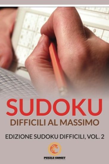 Sudoku Difficili Al Massimo: Edizione Sudoku Difficili, Vol.2