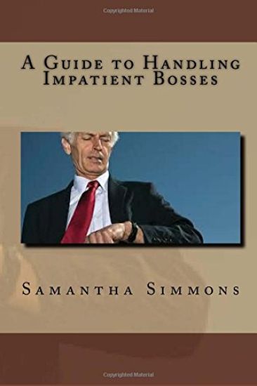 A Guide to Handling Impatient Bosses