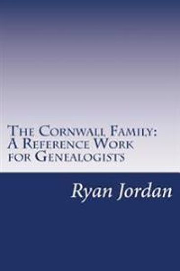 The Cornwall Family: A Reference Work for Genealogists