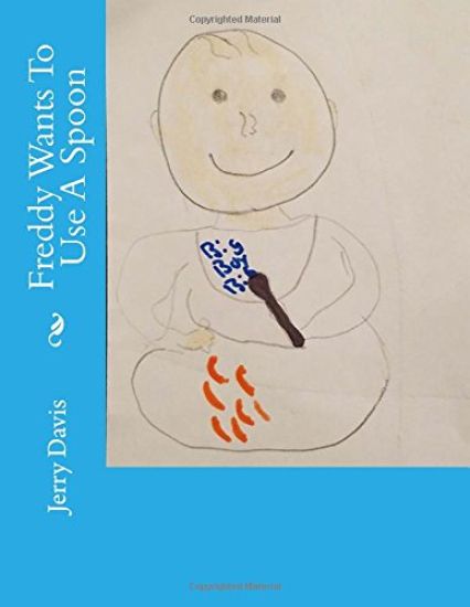 Freddy Wants To Use A Spoon