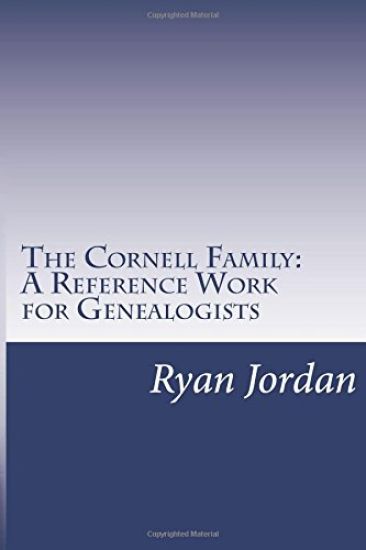 The Cornell Family: A Reference Work for Genealogists