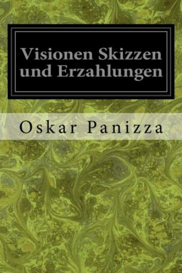 Visionen Skizzen und Erzahlungen