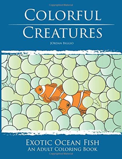 Colorful Creatures: Exotic Ocean Fish Adult Coloring Book