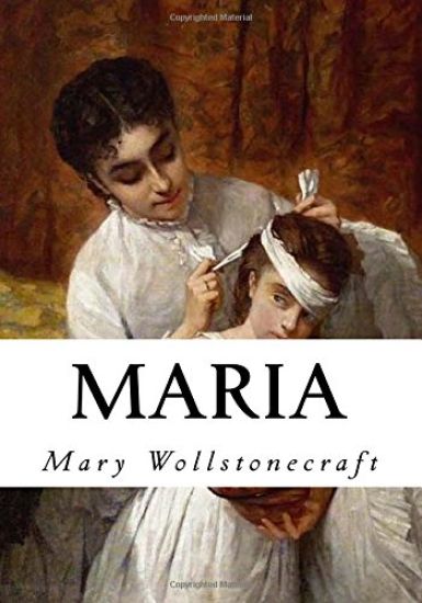 Maria: The Wrongs of Woman