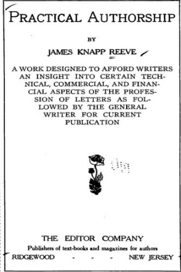 Practical Authorship, a Work Designed to Afford Writers an Insight Into Certain Technical