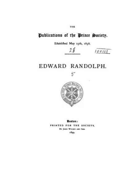 Edward Randolph, Including His Letters and Official Papers From the New England
