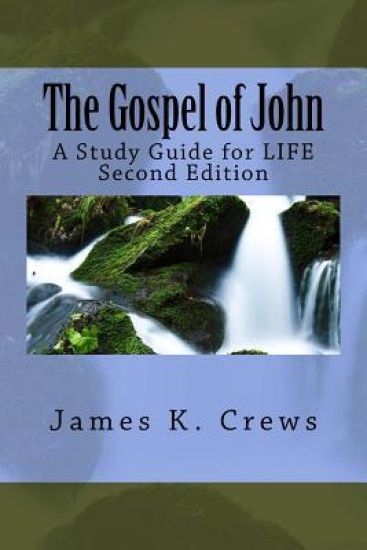 The Gospel of John: A Study Guide for LIFE