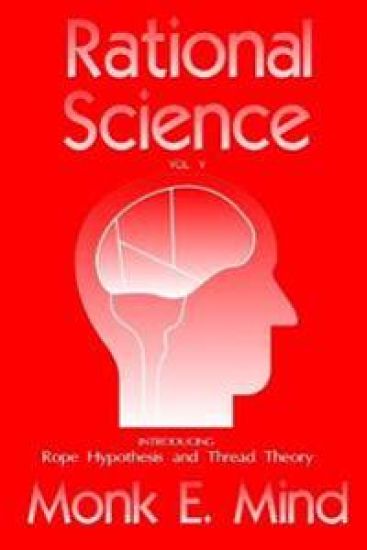 Rational Science Vol. V: Introducing Rope Hypothesis and Thread Theory