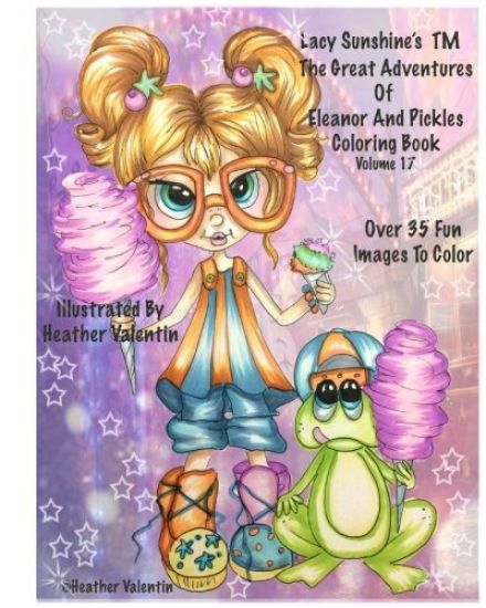 Lacy Sunshine's The Great Adventures Of Eleanor and Pickles Coloring Book Vol.17: Whimsical Big Eyes Art Froggy Fun Coloring Book For Adults and Child