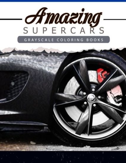 Amazing Super Car: Grayscale coloring booksfor adults Anti-Stress Art Therapy for Busy People (Adult Coloring Books Series, grayscale fan