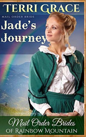 Mail Order Bride: Jade's Journey: Inspirational Historical Western