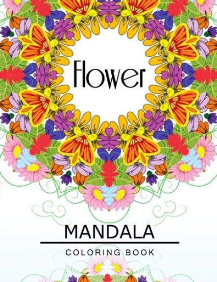 Flower Mandala Coloring Book: Flower Coloring books for teens, Floral Mandala Coloring Book for adults