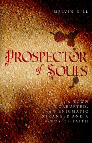 Prospector of Souls: A town corrupted, an enigmatic stranger and a boy of faith