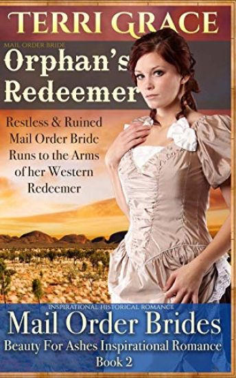 Mail Order Bride: Orphan's Redeemer: Inspirational Historical Romance
