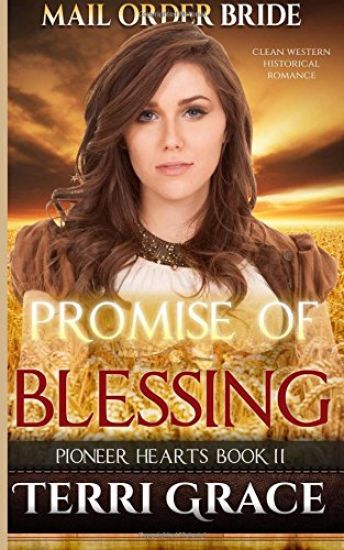 Mail Order Bride: Promise of Blessing: Clean Western Historical Romance