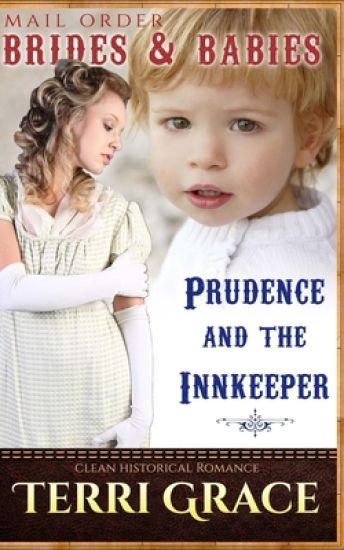Mail Order Brides & Babies: Prudence & The Innkeeper: Clean Historical Romance