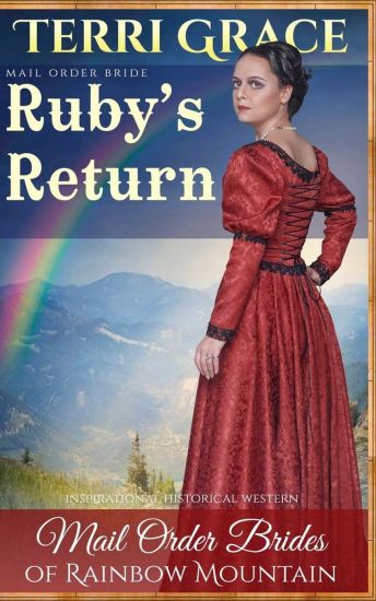 Mail Order Bride: Ruby's Return: Inspirational Historical Western