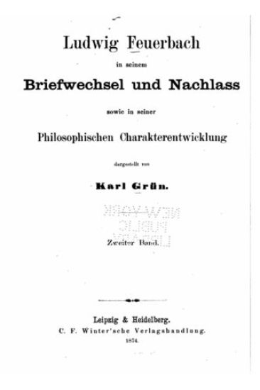 Ludwig Feuerbach in Seinem Briefwechsel und Nachlass Sowie in Seiner Philosophischen Charakterentwicklung