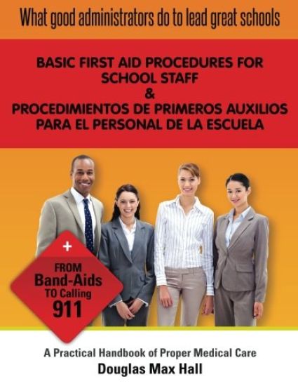 What GOOD Administrators Do to LEAD Great Schools: Basic First Aid procedures for School Staff