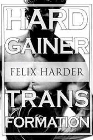 Bodybuilding: The Hardgainer Transformation: Step By Step Program On Training, Cardio and Nutrition (Bodybuilding For Beginners, Bod