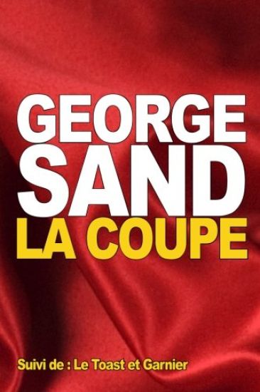 La Coupe: Suivi de: Le Toast et Garnier