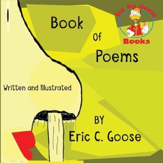 Eric C. Goose Book of Poems
