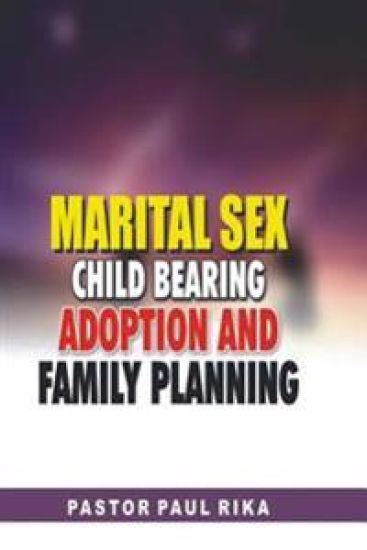 Marital Sex, Child Bearing, Adoption and Family Planning.
