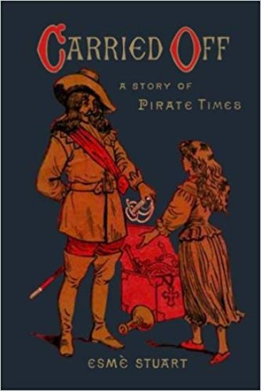 Carried Off: A Story of Pirate Times
