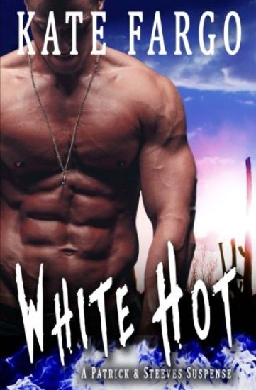 White Hot: A Patrick & Steeves Suspense