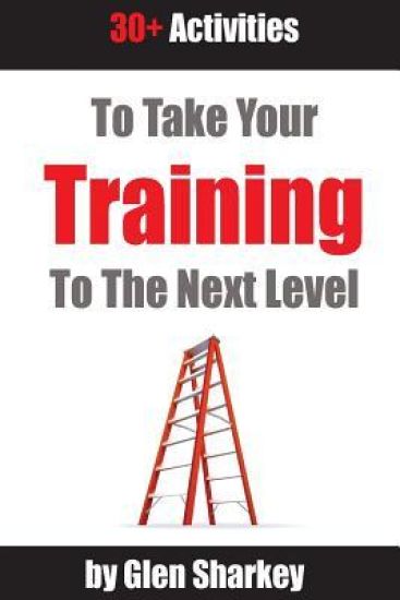 Take Your Training to the Next Level: 30+ Activities