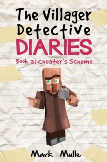 The Villager Detective Diaries (Book 2): Cheater's Scheme