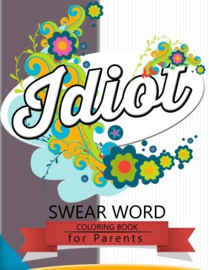 Swear Word coloring Book for Parents: Insult coloring book, Adult coloring books