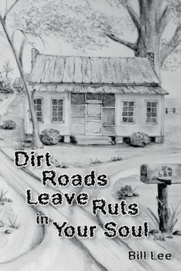 Dirt Roads Leave Ruts in Your Soul
