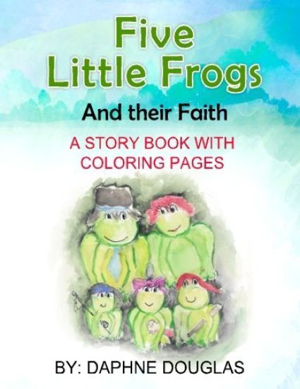 Five Little Frogs: And Their Faith