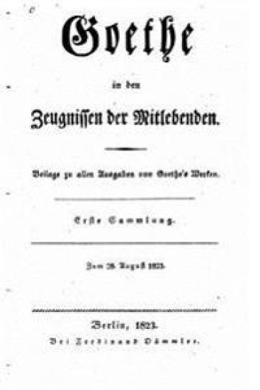 Goethe in Den Zeugnissen Der Mitlebenden