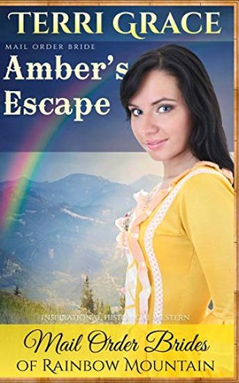 Mail Order Bride: Amber's Escape: Inspirational Historical Western